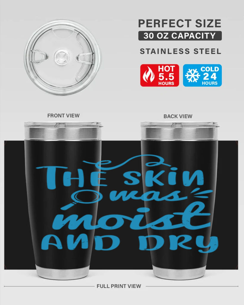 The skin was moist and dry Style 15#- medical- tumbler