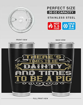 There’s times to be dainty and times to be a pig Style 18#- pig- Tumbler