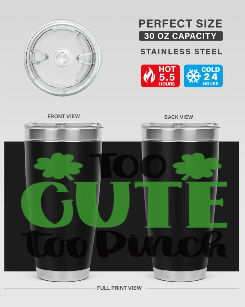 Too Cute Too Pinch Style 20#- St Patricks Day- Tumbler