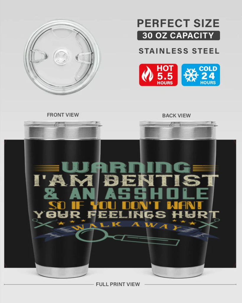 Warning im dentist an asshole Style 9#- dentist- tumbler
