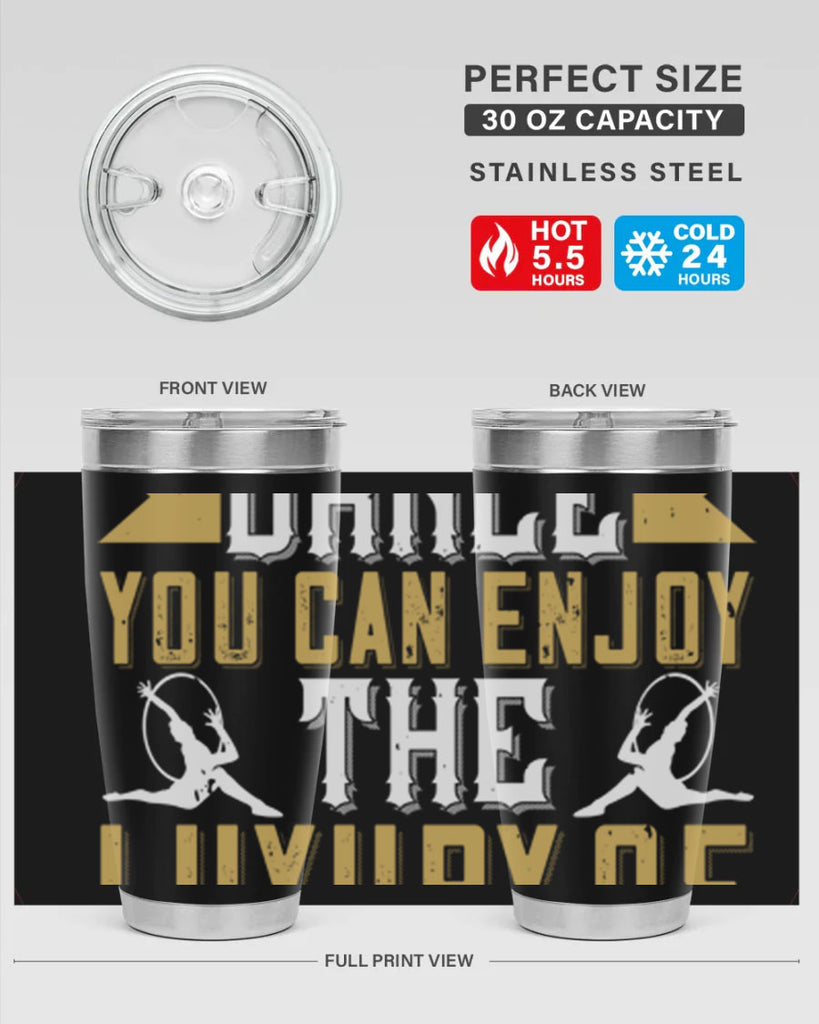 When you dance you can enjoy the luxury of being you44#- dance- Tumbler