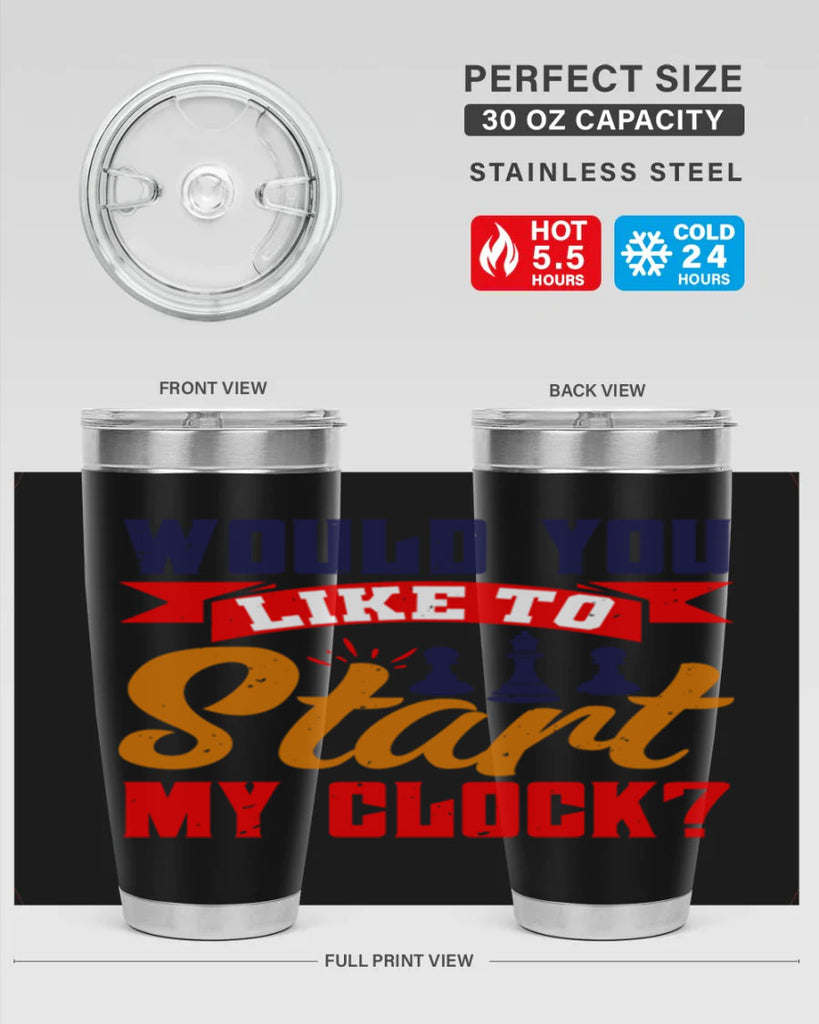 Would you like to start my clock 12#- chess- Tumbler