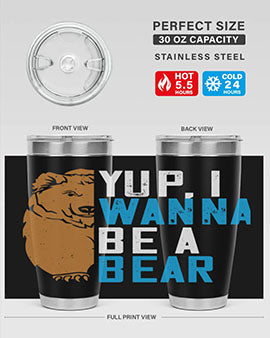Yup, I wanna be a bear 36#- Bears- Tumbler