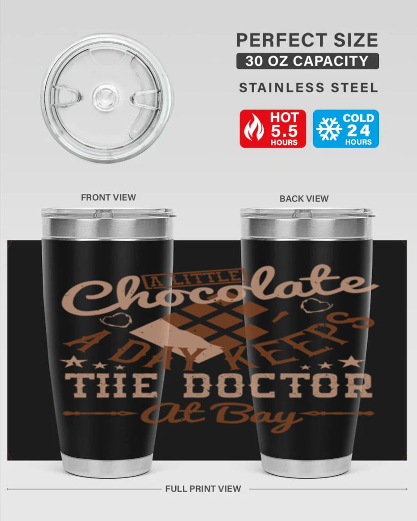a little chocolate a day keeps the doctor at bay 50#- chocolate- Tumbler