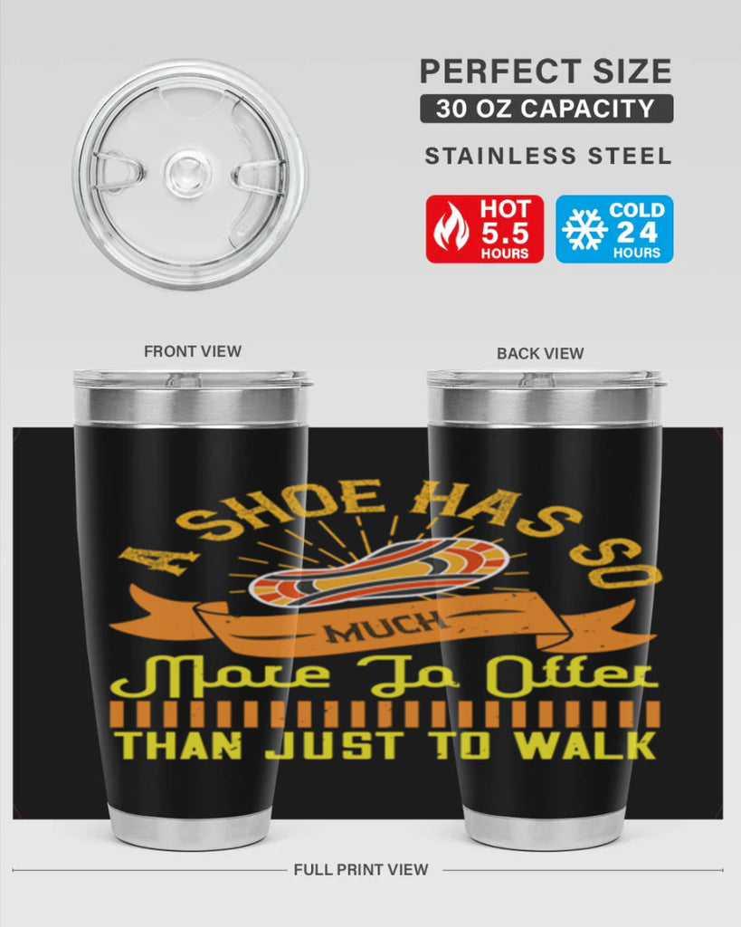 a shoe has so much more to offer than just to walk 96#- walking- Tumbler