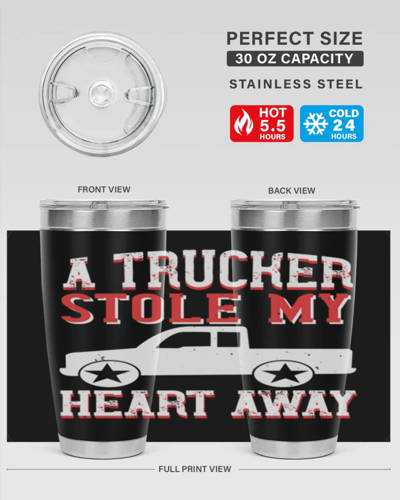 a trucker stole my heart away Style 39#- truck driver- tumbler
