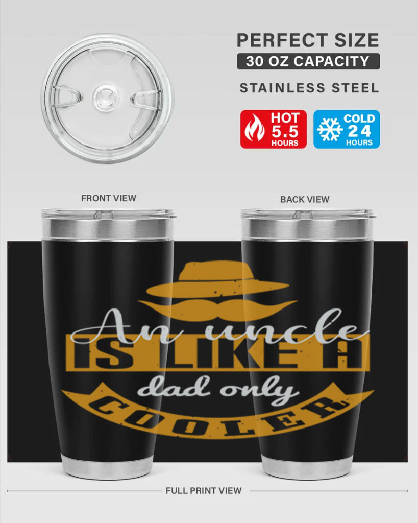 an uncle is like a dad only cooler 260#- fathers day- Tumbler