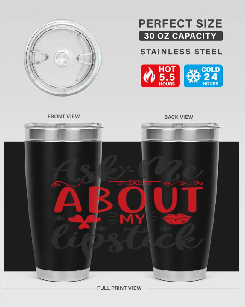 ask me about my lipstick Style 164#- make up- Tumbler