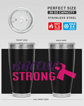 brave strong Style 15#- breast cancer- Tumbler