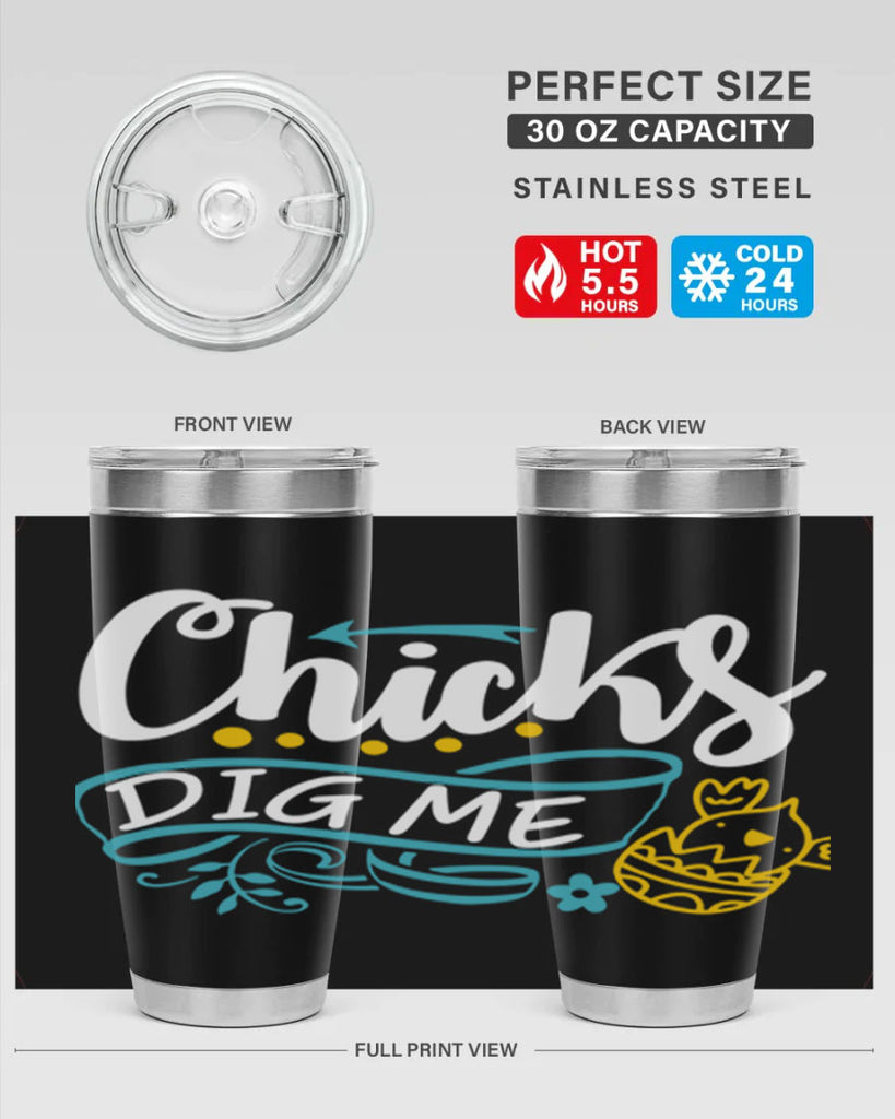 chicks dig me 99#- easter- Tumbler