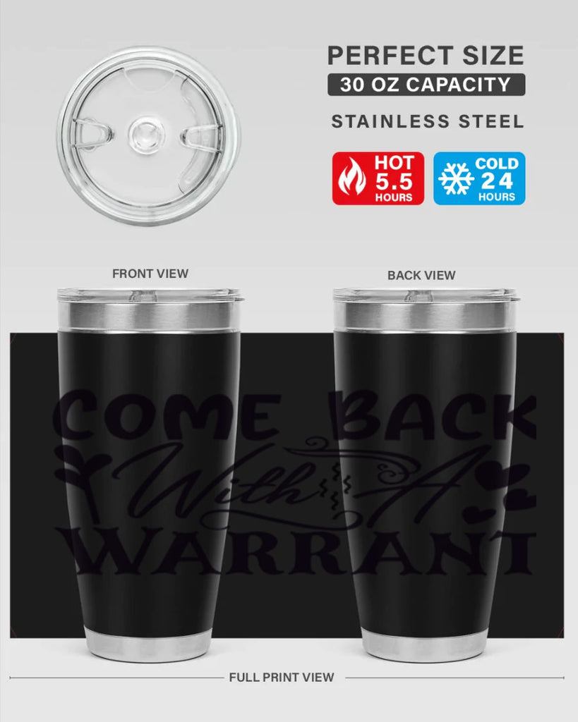 come back with a warrant 83#- home- Tumbler
