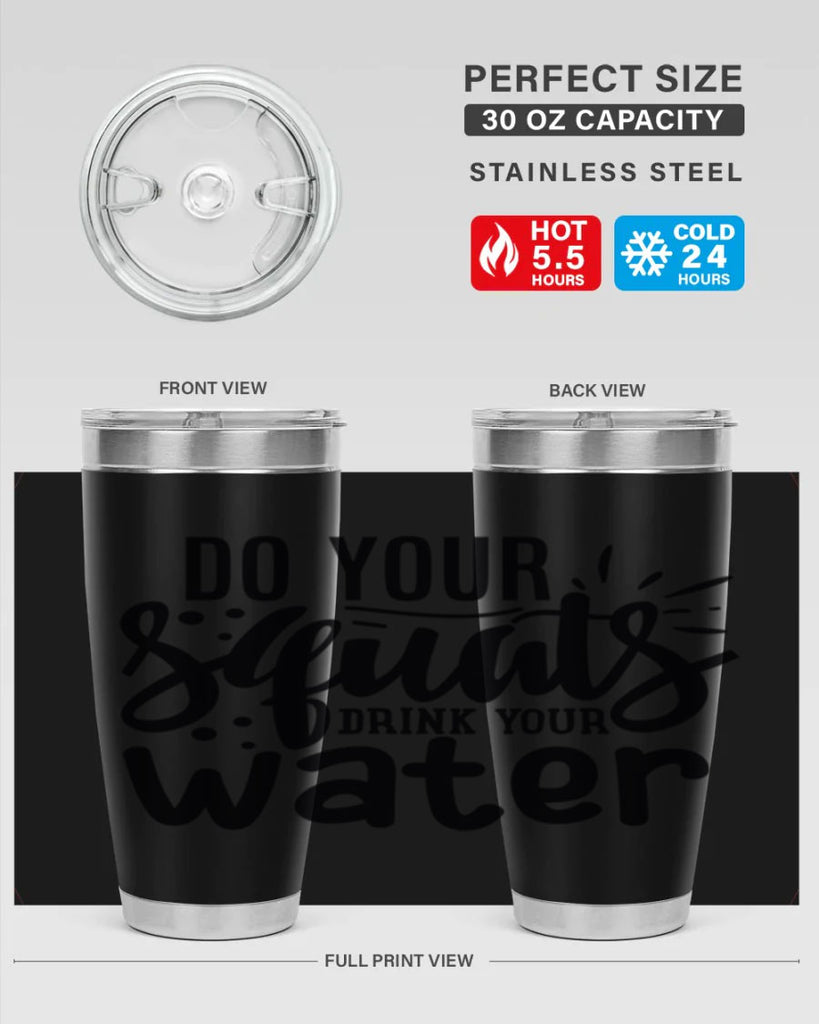 do your squats drink your water 48#- gym- Tumbler