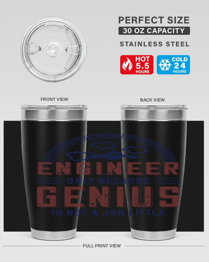 engineer only because genius is not a job little Style 63#- engineer- tumbler