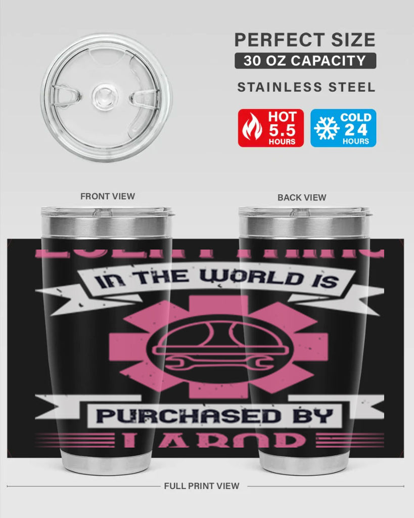 everything in the world is purchased by labor 43#- labor day- Tumbler