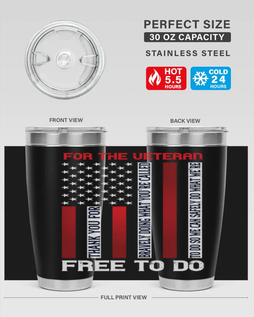 for the veteran thank you for bravely doing what you’re called 62#- Veterns Day- Tumbler
