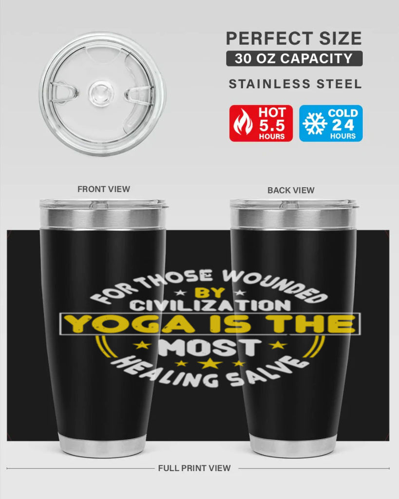 for those wounded by civilization yoga is the most healing salve 88#- yoga- Tumbler
