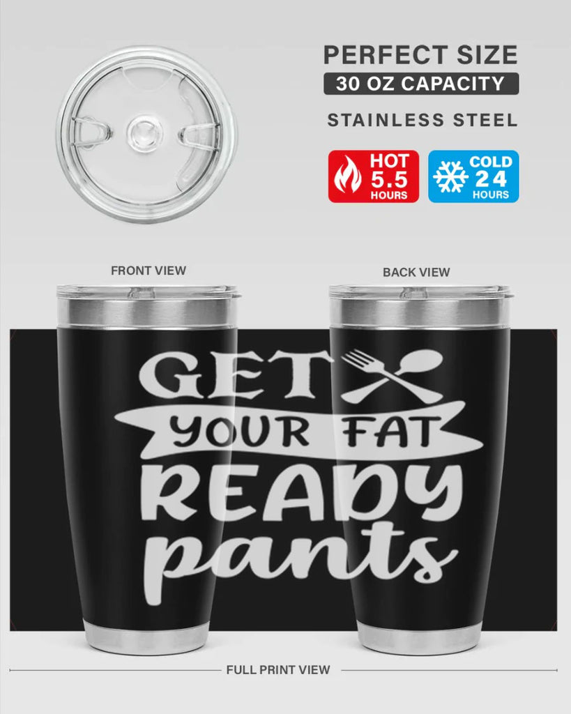 get your fat pants ready 37#- kitchen- Tumbler