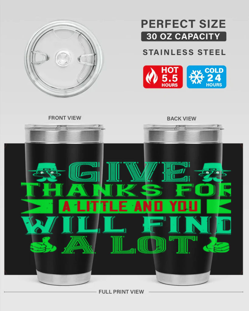 give thanks for a little and you will find a lot 43#- thanksgiving- Tumbler