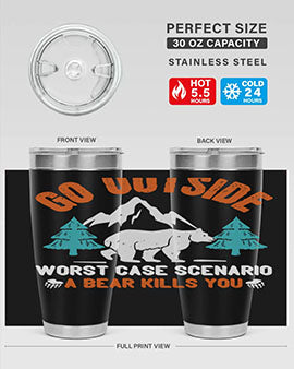 go outside worst case scenario a bear kills you  40#- Bears- Tumbler
