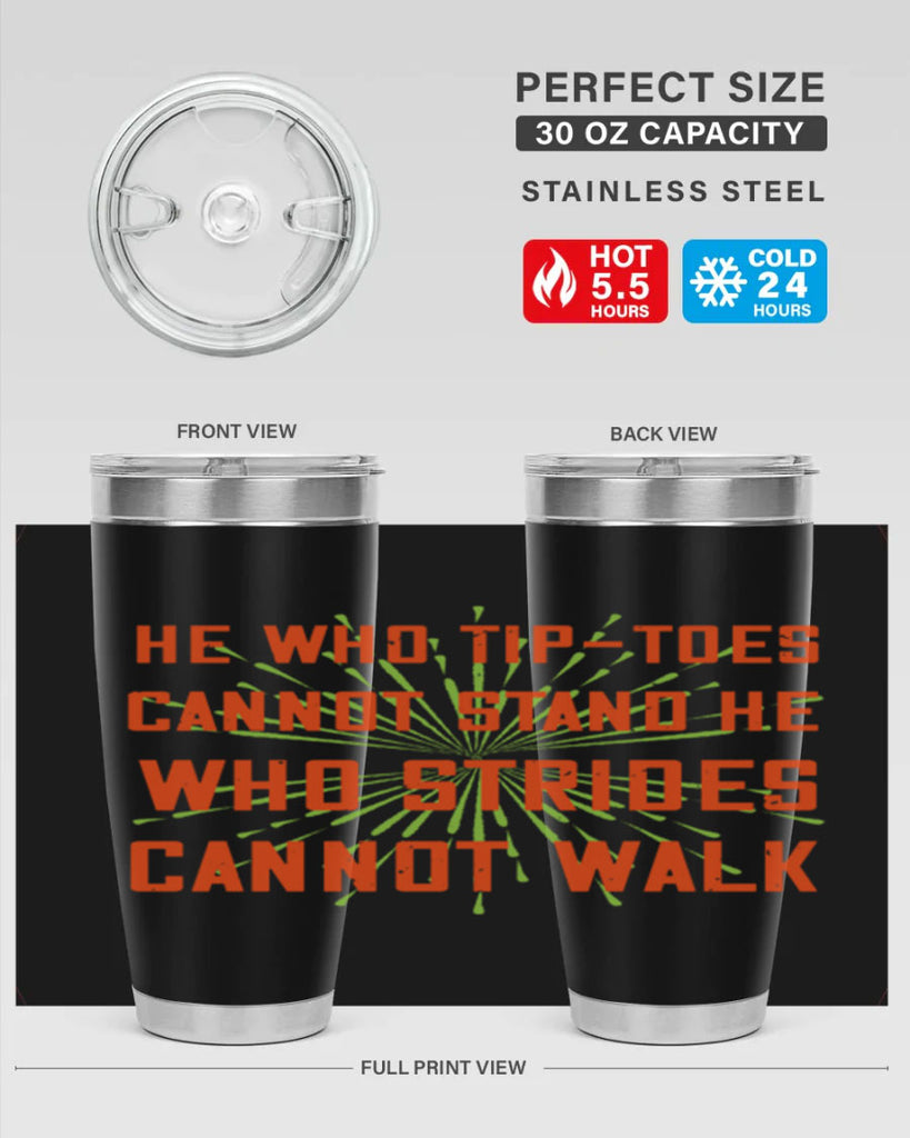 he who tiptoes cannot stand he who strides cannot walk 83#- walking- Tumbler