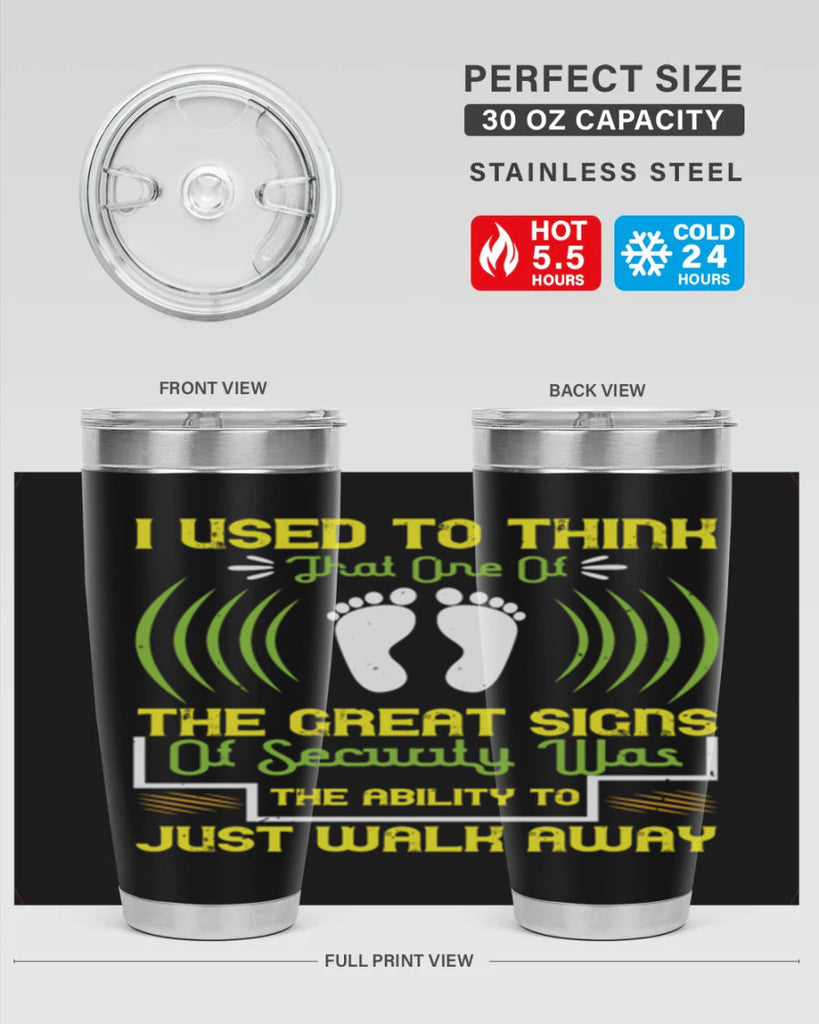 i used to think that one of the great signs of security was the ability to just walk away 59#- walking- Tumbler