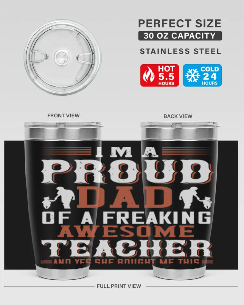 i’m a proud dad of a freaking awesome teacher and yes she bought me this 220#- fathers day- Tumbler