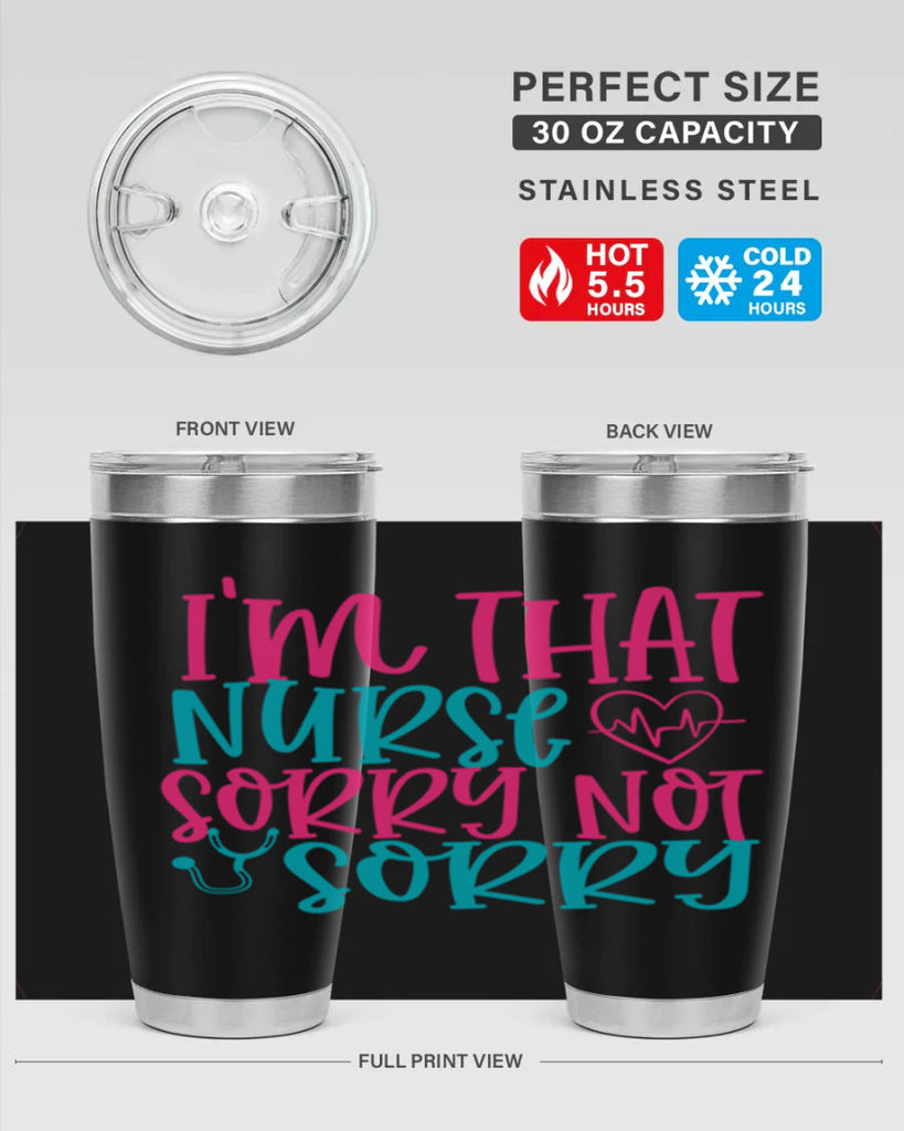 im that nurse sorry not sorry Style Style 151#- nurse- tumbler