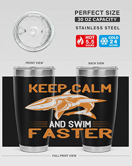 keep calm and swim faster Style 58#- shark  fish- Tumbler