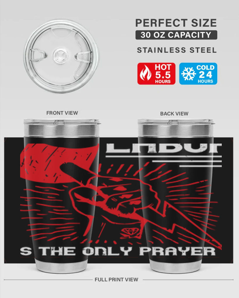 labor is the only prayer that nature answers 30#- labor day- Tumbler