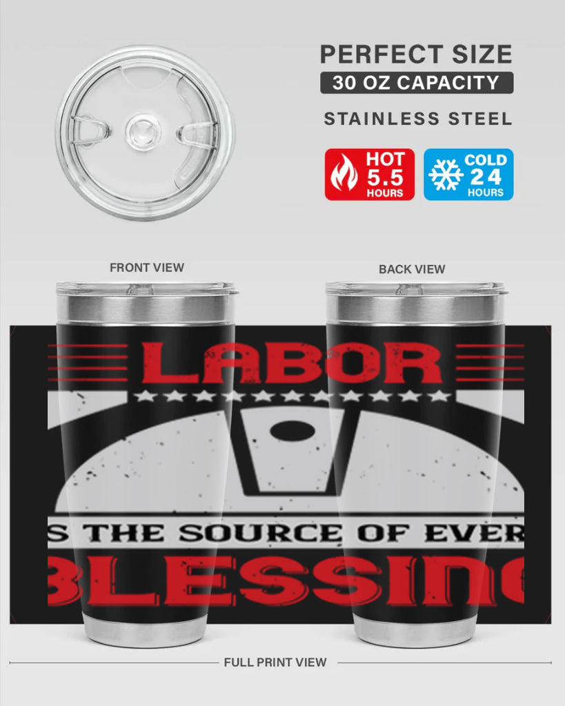 labor is the source of every blessing 29#- labor day- Tumbler