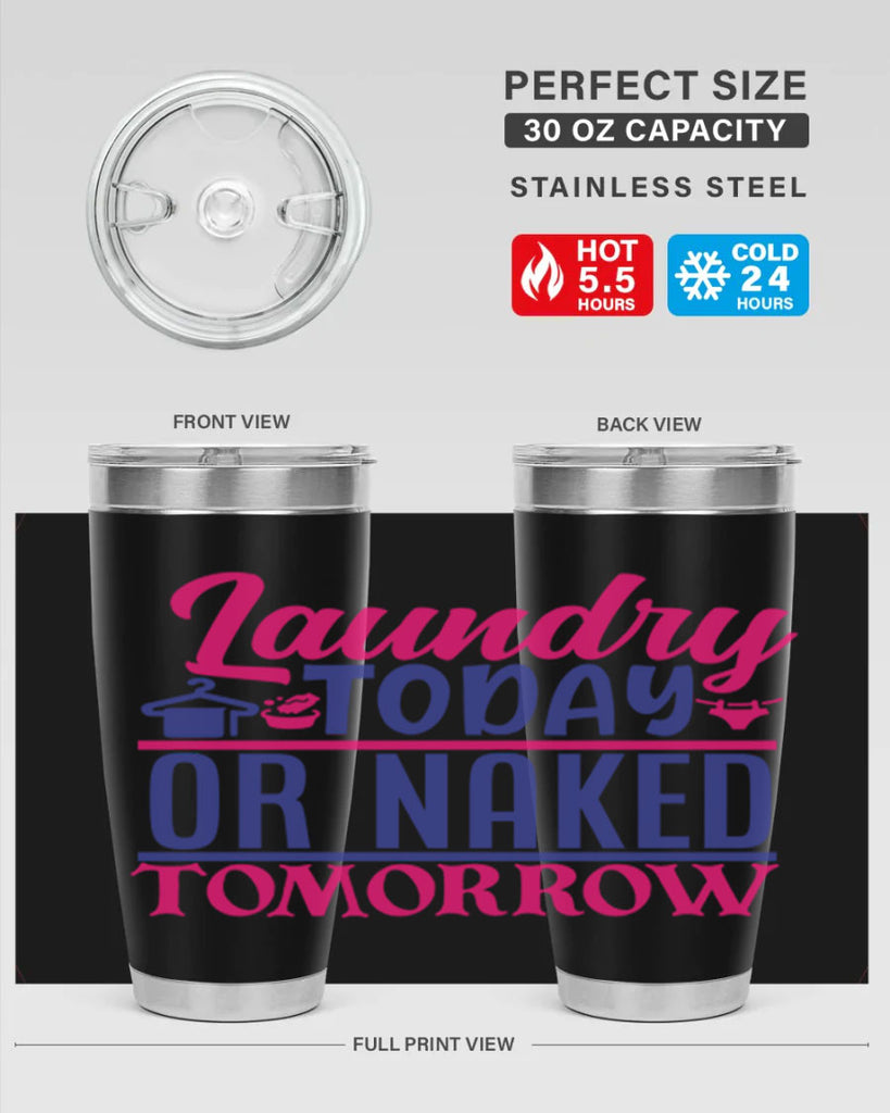 laundry today or naked tomorrow 4#- laundry- Tumbler