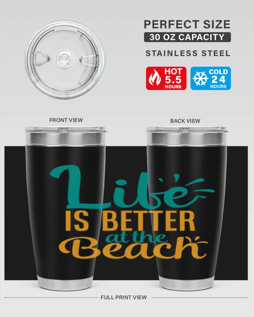 life is better at the beach Style 91#- summer- Tumbler
