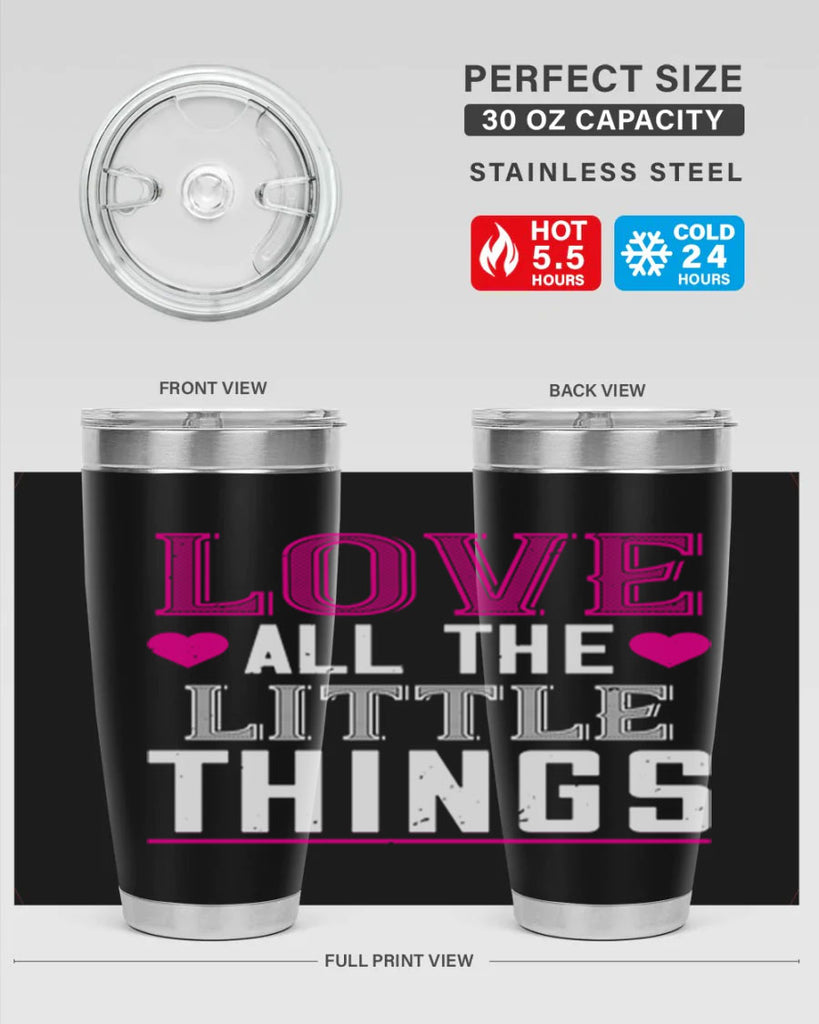 love all the little thing 46#- valentines day- Tumbler