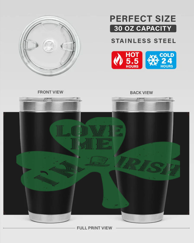 love me i’m irish Style 119#- St Patricks Day- Tumbler