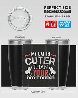 my cat is cuter than your boyfriend Style 71#- cat- Tumbler