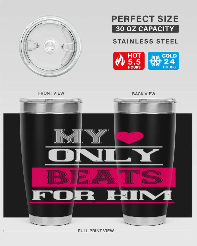 my love only beats for him 35#- valentines day- Tumbler