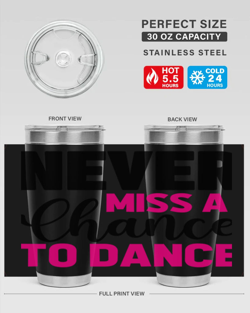 never miss a chance to dance 63#- ballet- Tumbler
