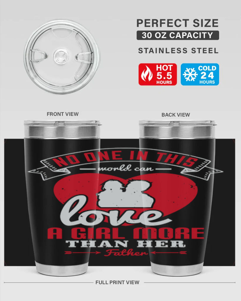 no one in this world can love 176#- fathers day- Tumbler