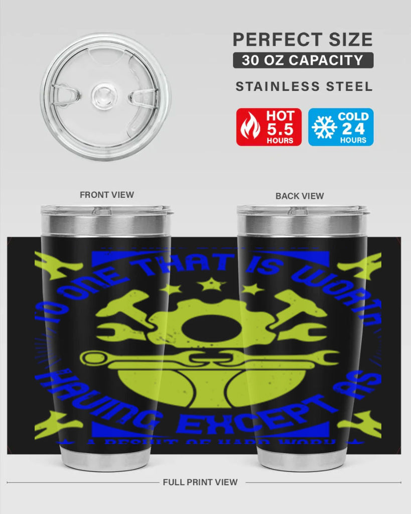 nothing ever comes to one that is worth having except as a result of hard work 3#- labor day- Tumbler