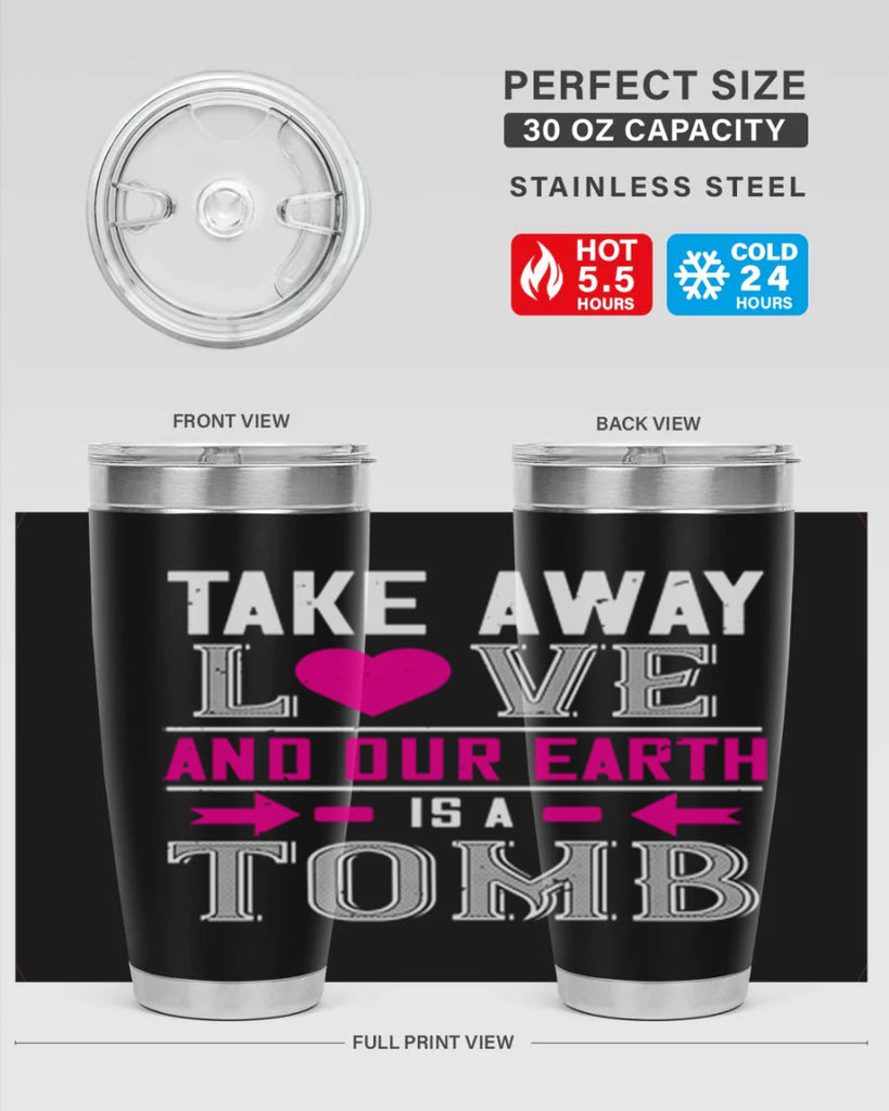 take awey love and out earth 9#- valentines day- Tumbler