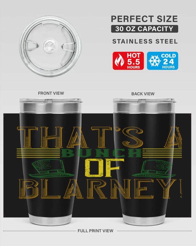 that’s a bunch of blarney Style 12#- St Patricks Day- Tumbler