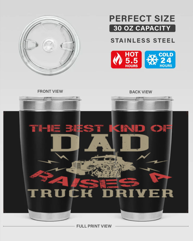 the best kind of dad raises a truck driver Style 21#- truck driver- tumbler