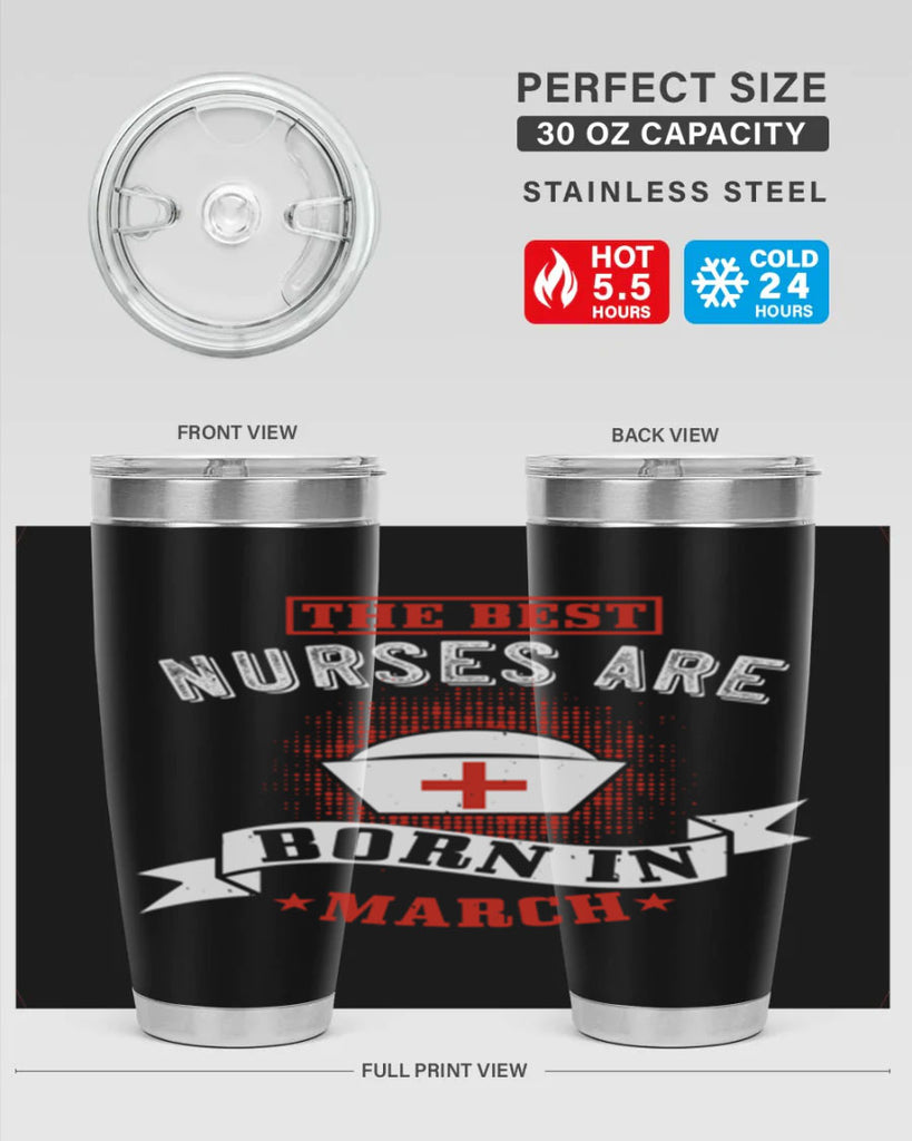 the best nurses are born in march Style 32#- birthday- tumbler