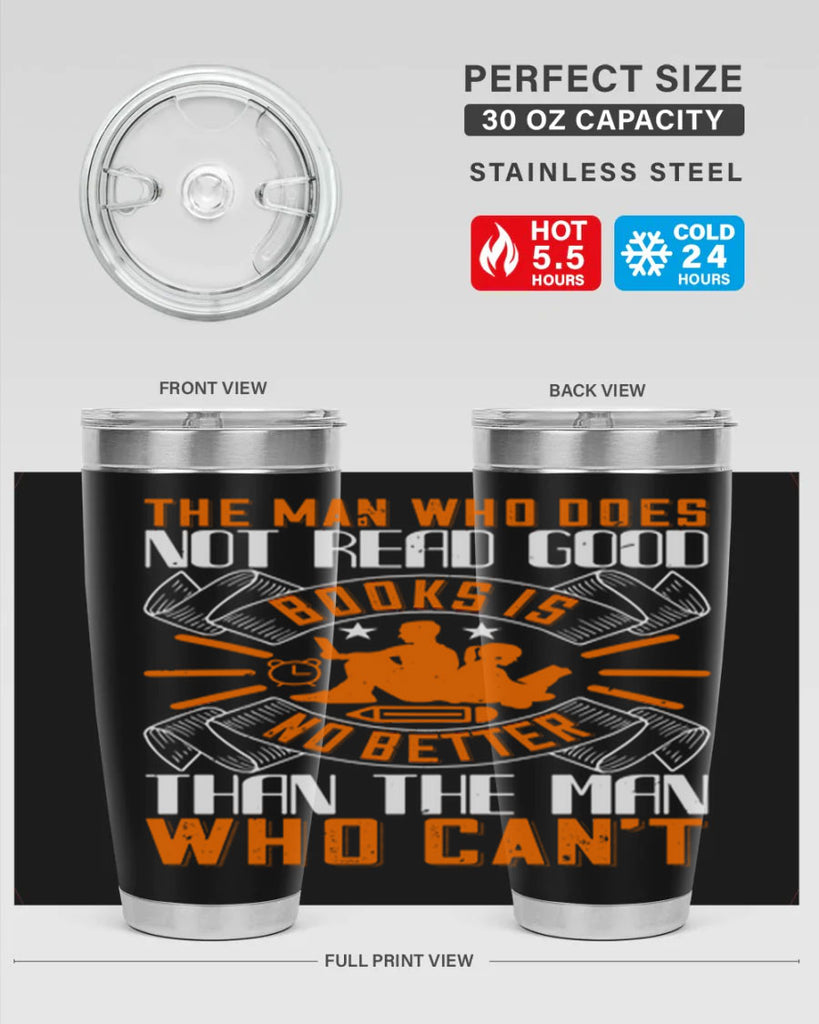 the man who does not read good books is no better than the man who can’t 10#- reading- Tumbler