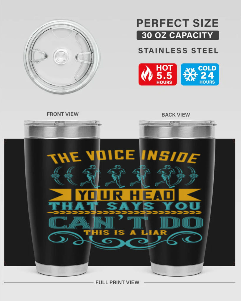 the voice inside your head that says you can’t do this is a liar 11#- running- Tumbler