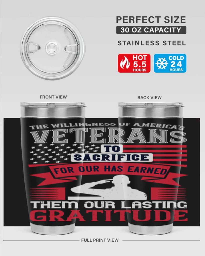 the willingness of americas veterans to sacrifice for our has earned them our lasting gratitude 22#- Veterns Day- Tumbler