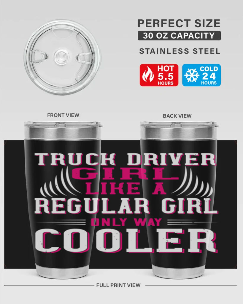 truck driver girl like a regular girl only way cooler Style 16#- truck driver- tumbler