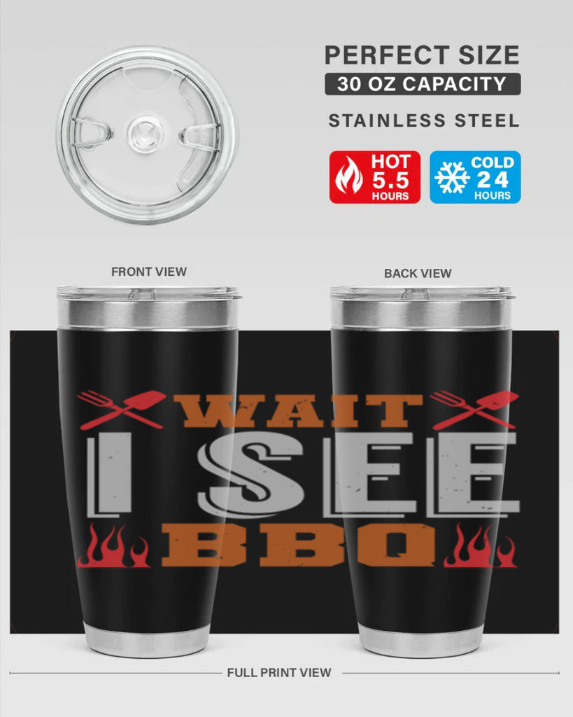 wait i see bbq 8#- bbq- Tumbler
