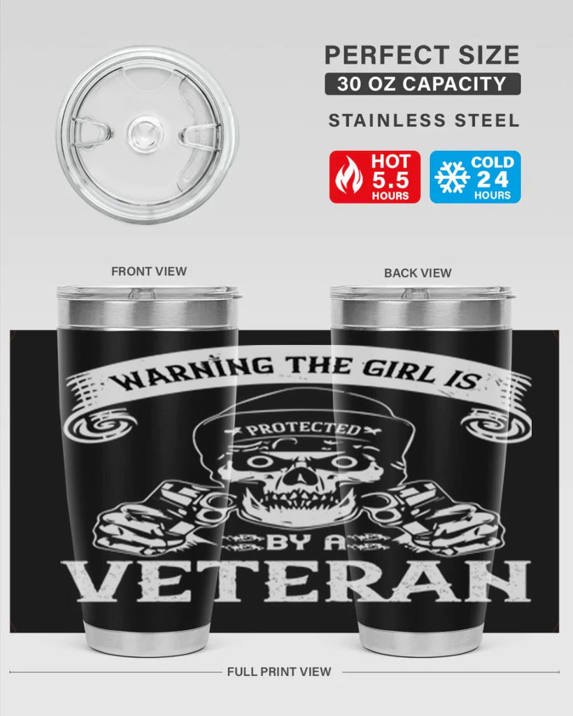 warning the girl is protected by a veteran 8#- Veterns Day- Tumbler