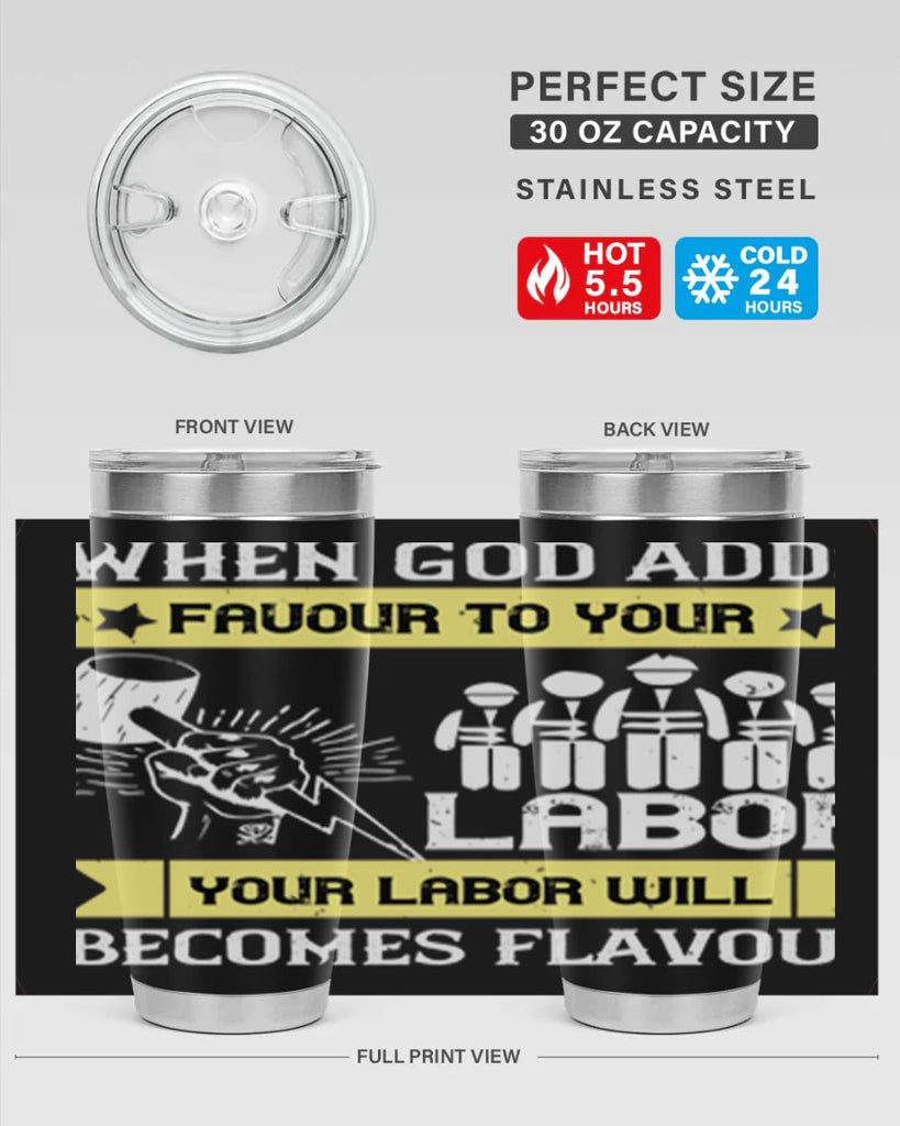 when god adds favour to your labor your labor will becomes flavour 11#- labor day- Tumbler